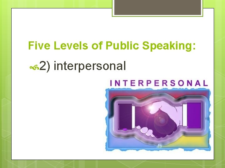 Five Levels of Public Speaking: 2) interpersonal 