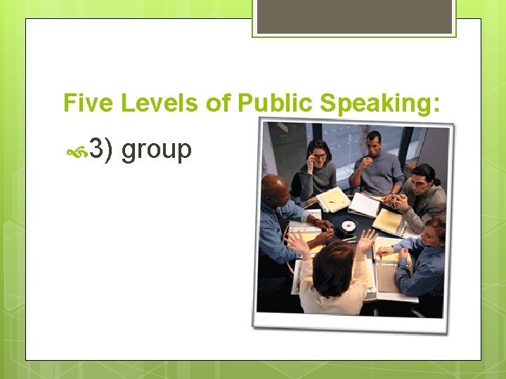 Five Levels of Public Speaking: 3) group 