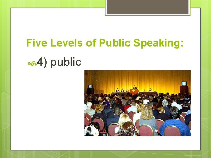 Five Levels of Public Speaking: 4) public 