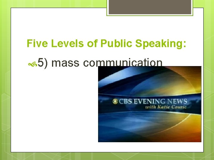 Five Levels of Public Speaking: 5) mass communication 