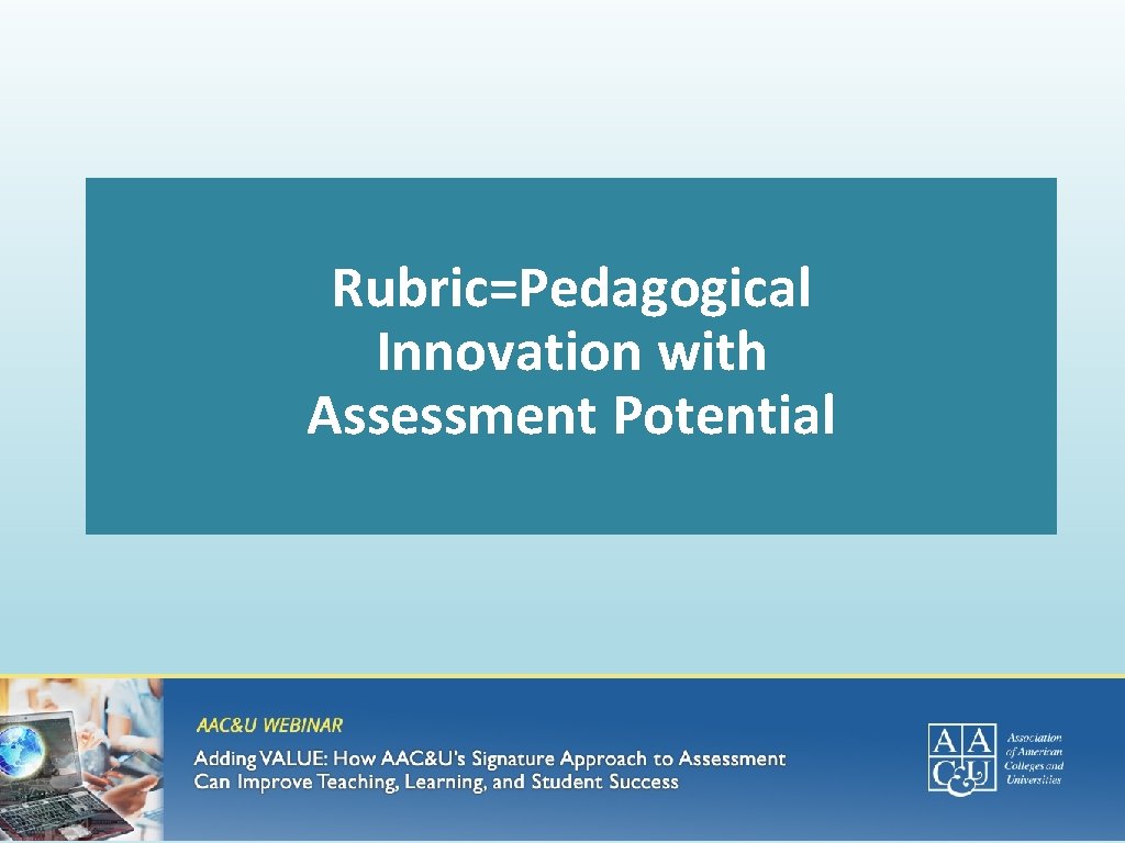 Rubric=Pedagogical Innovation with Assessment Potential 