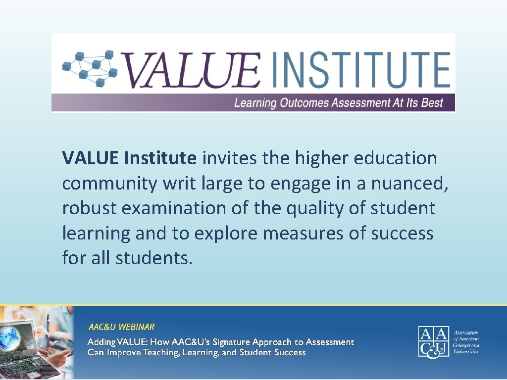 VALUE Institute invites the higher education community writ large to engage in a nuanced,