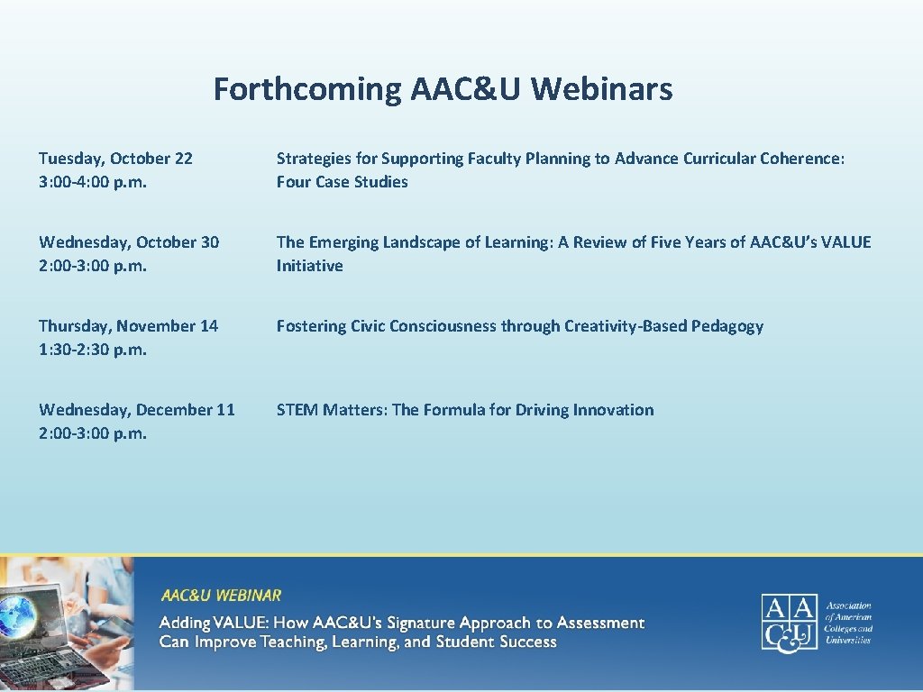 Forthcoming AAC&U Webinars Tuesday, October 22 3: 00 -4: 00 p. m. Strategies for