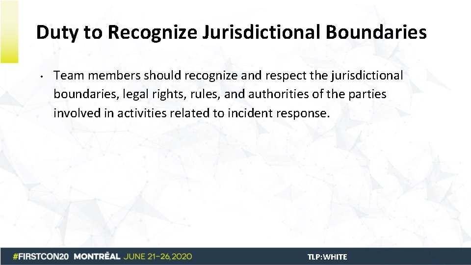 Duty to Recognize Jurisdictional Boundaries • Team members should recognize and respect the jurisdictional