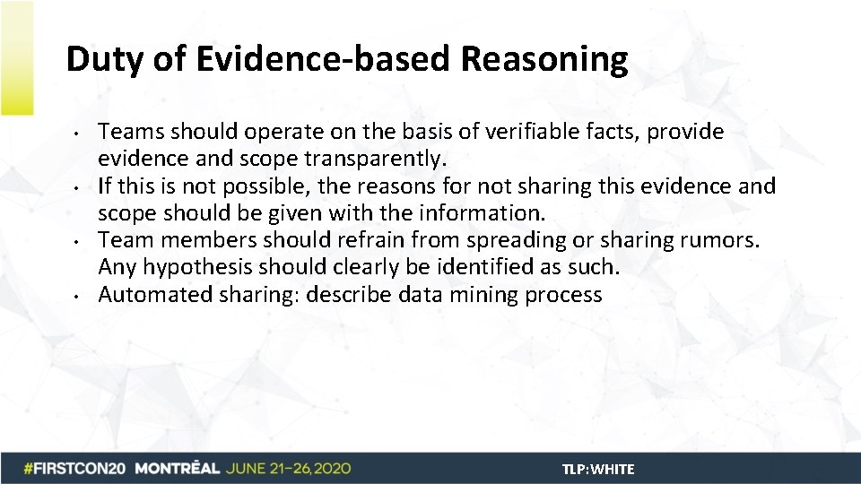 Duty of Evidence-based Reasoning • • Teams should operate on the basis of verifiable