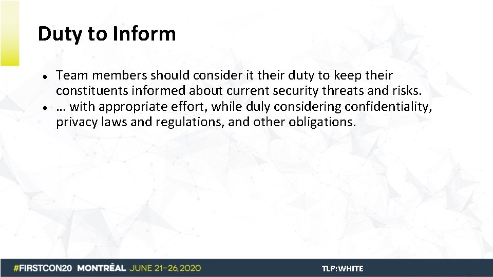 Duty to Inform ● ● Team members should consider it their duty to keep