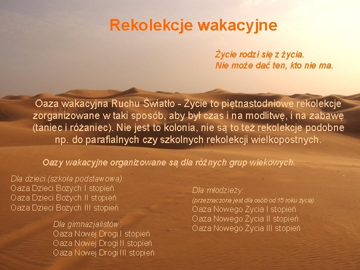 Rekolekcje wakacyjne Życie rodzi się z życia. Nie może dać ten, kto nie ma.