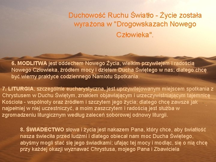 Duchowość Ruchu Światło - Życie została wyrażona w "Drogowskazach Nowego Człowieka". 6. MODLITWA jest