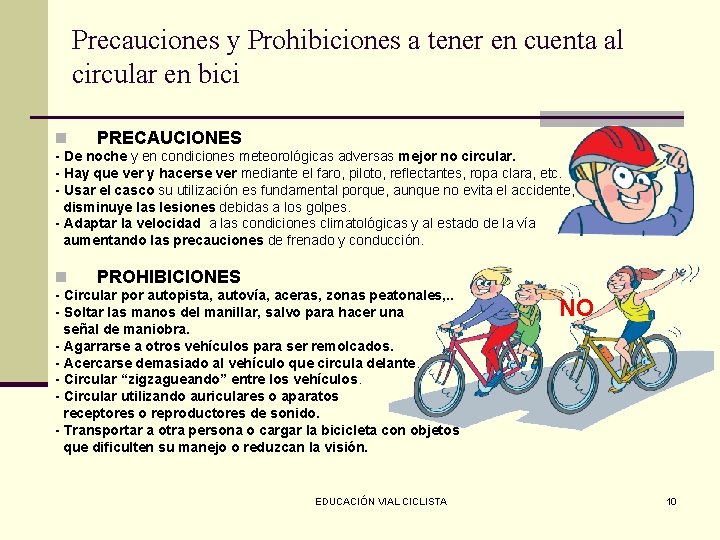 Precauciones y Prohibiciones a tener en cuenta al circular en bici n PRECAUCIONES -