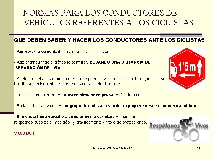 NORMAS PARA LOS CONDUCTORES DE VEHÍCULOS REFERENTES A LOS CICLISTAS QUÉ DEBEN SABER Y