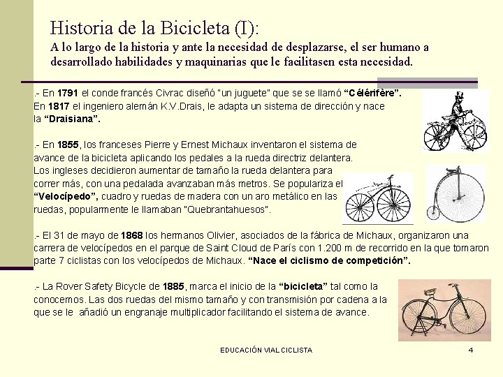 Historia de la Bicicleta (I): A lo largo de la historia y ante la