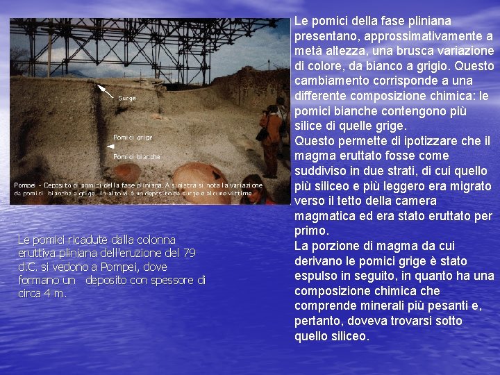 Le pomici ricadute dalla colonna eruttiva pliniana dell'eruzione del 79 d. C. si vedono