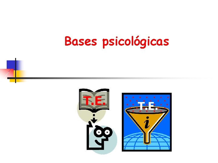 Bases psicológicas T. E. 