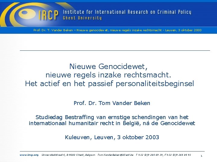 Prof. Dr. T. Vander Beken – Nieuwe genocidewet, nieuwe regels inzake rechtsmacht - Leuven,