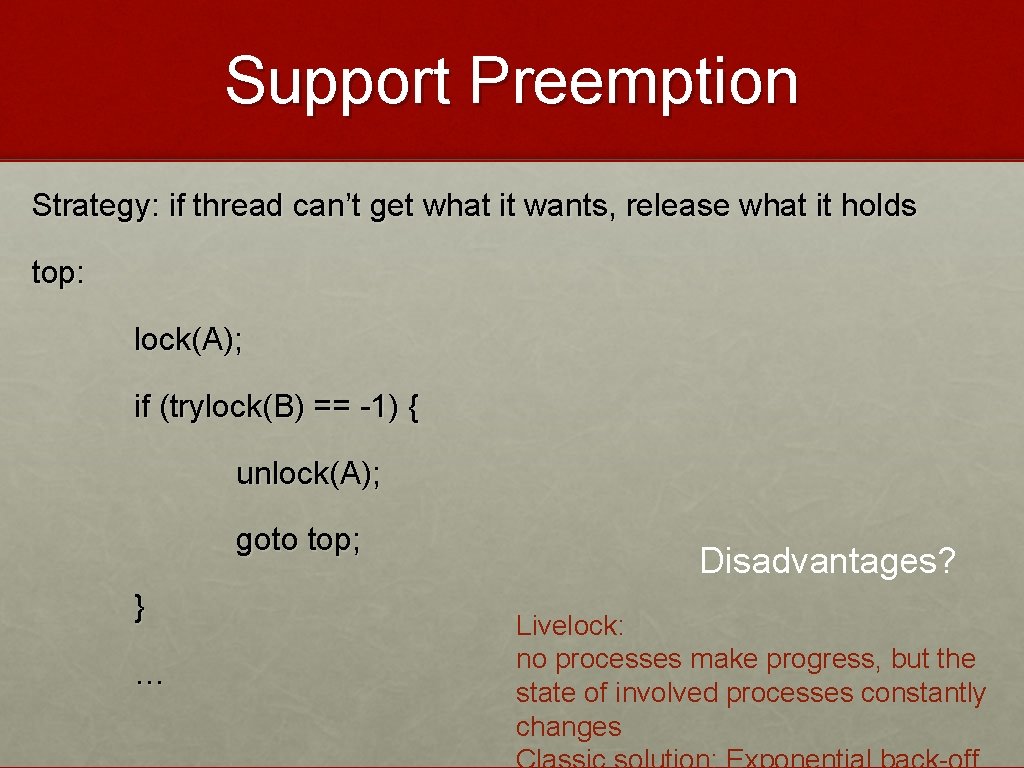 Support Preemption Strategy: if thread can’t get what it wants, release what it holds