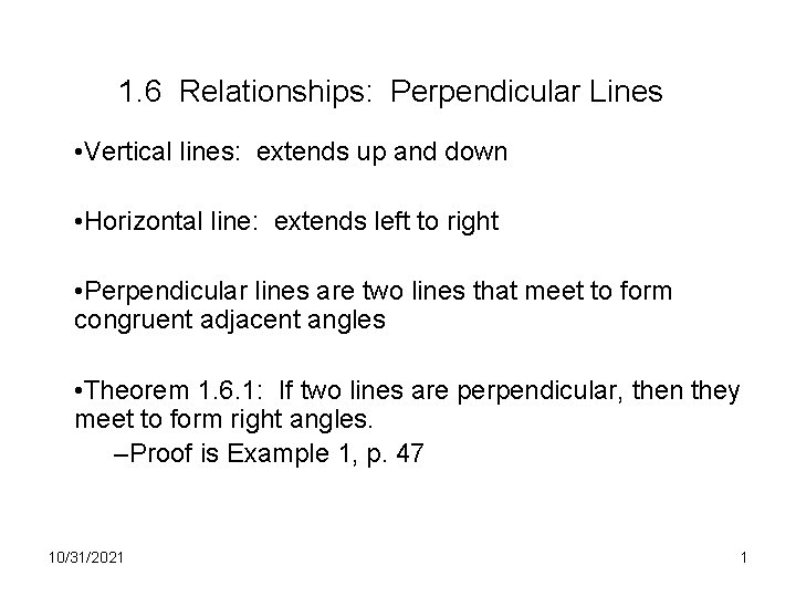 1. 6 Relationships: Perpendicular Lines • Vertical lines: extends up and down • Horizontal