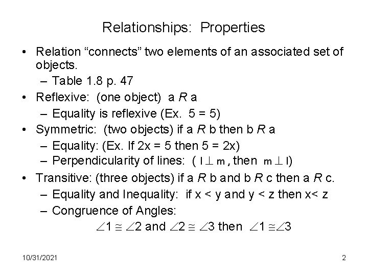 Relationships: Properties • Relation “connects” two elements of an associated set of objects. –