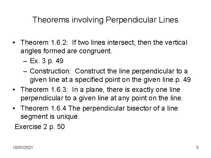 Theorems involving Perpendicular Lines • Theorem 1. 6. 2: If two lines intersect, then