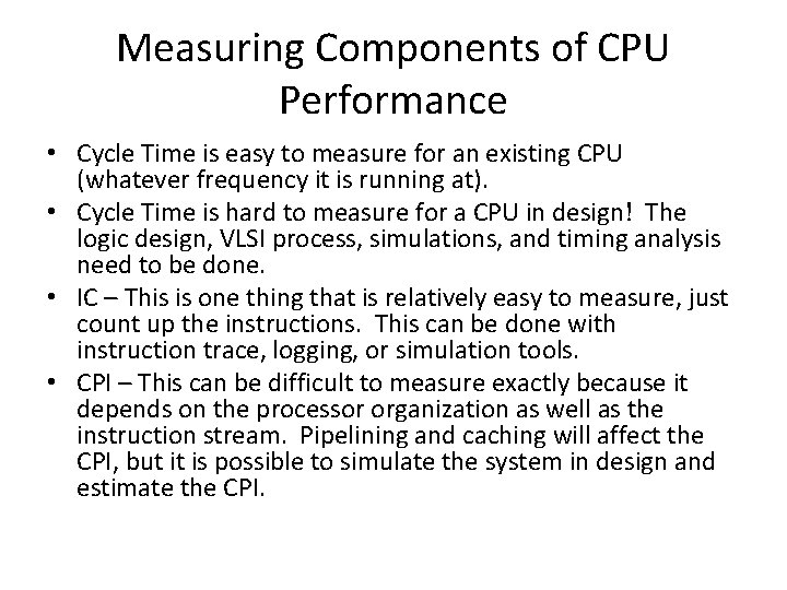 Measuring Components of CPU Performance • Cycle Time is easy to measure for an