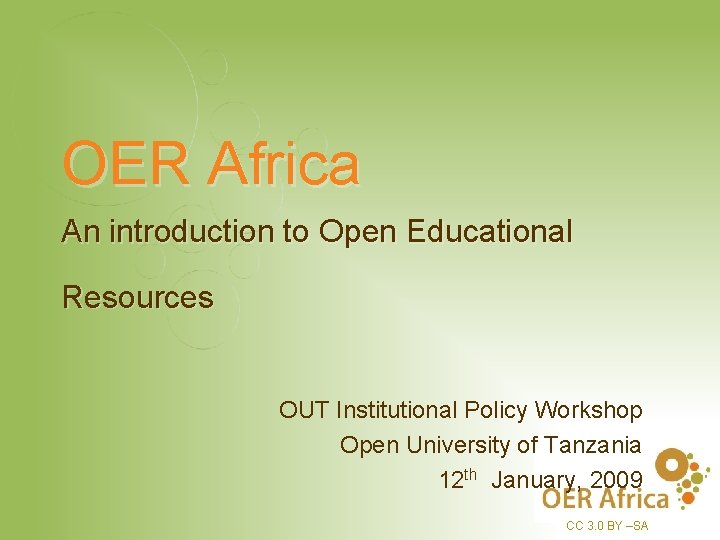 OER Africa An introduction to Open Educational Resources OUT Institutional Policy Workshop Open University