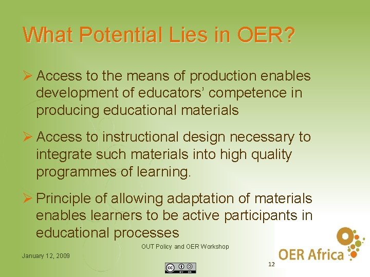 What Potential Lies in OER? Ø Access to the means of production enables development