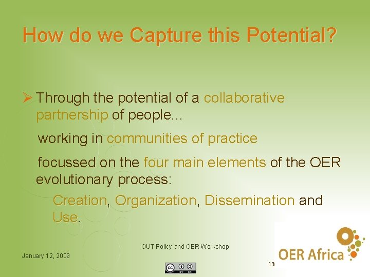 How do we Capture this Potential? Ø Through the potential of a collaborative partnership