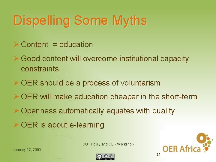 Dispelling Some Myths Ø Content = education Ø Good content will overcome institutional capacity