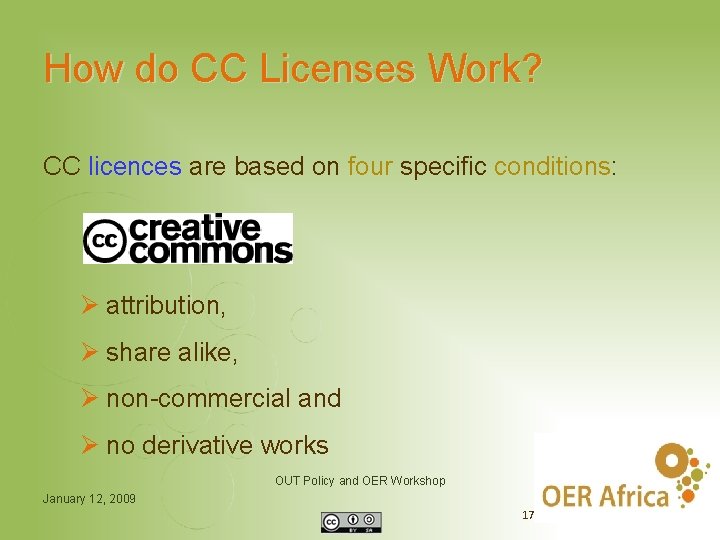 How do CC Licenses Work? CC licences are based on four specific conditions: Ø