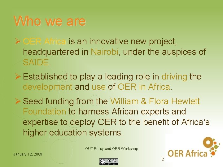 Who we are Ø OER Africa is an innovative new project, headquartered in Nairobi,