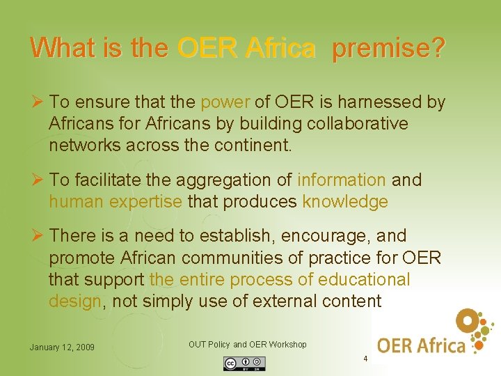 What is the OER Africa premise? Ø To ensure that the power of OER