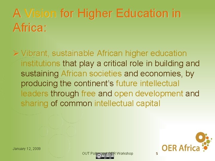 A Vision for Higher Education in Africa: Ø Vibrant, sustainable African higher education institutions