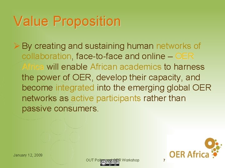 Value Proposition Ø By creating and sustaining human networks of collaboration, face-to-face and online