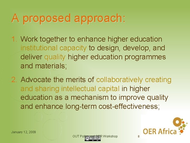 A proposed approach: 1. Work together to enhance higher education institutional capacity to design,