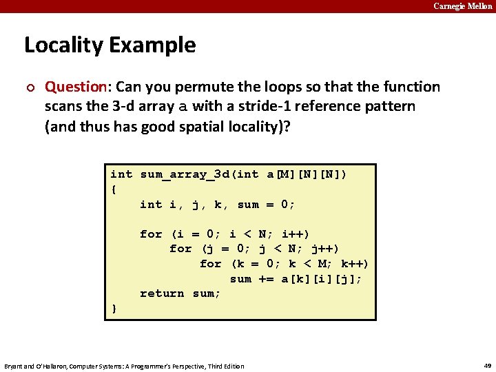 Carnegie Mellon Locality Example ¢ Question: Can you permute the loops so that the