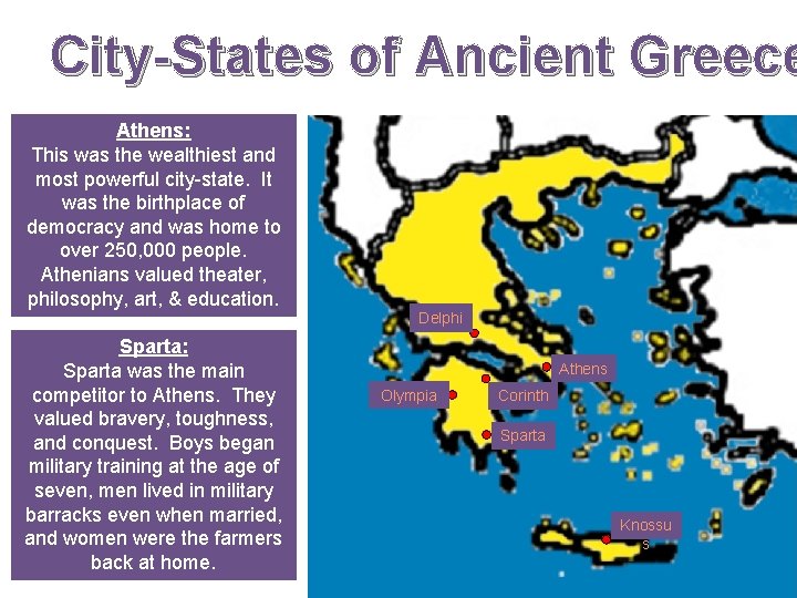 City-States of Ancient Greece Athens: This was the wealthiest and most powerful city-state. It