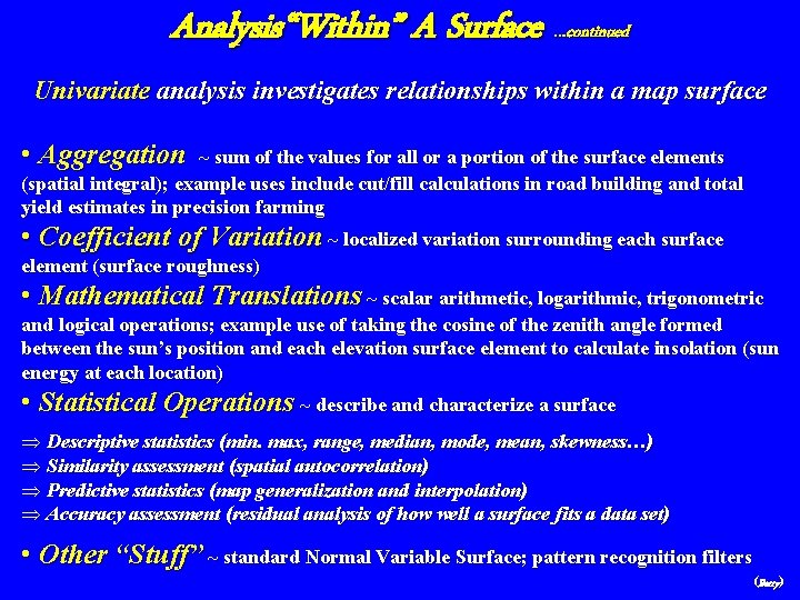 Analysis“Within” A Surface …continued Univariate analysis investigates relationships within a map surface • Aggregation