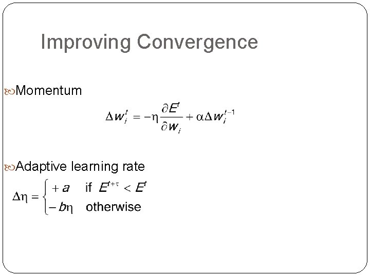 Improving Convergence Momentum Adaptive learning rate 24 