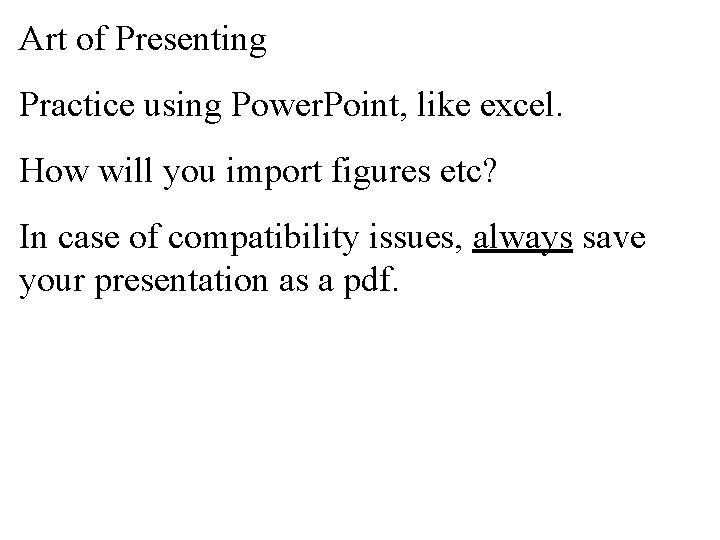 Art of Presenting Practice using Power. Point, like excel. How will you import figures