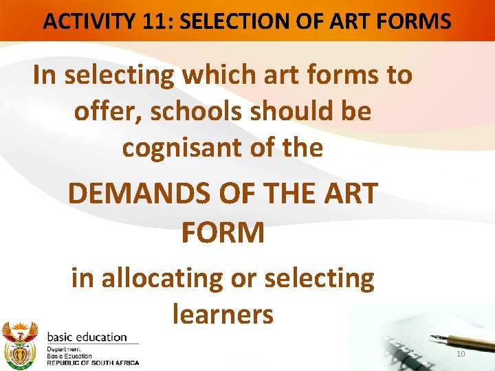 ACTIVITY 11: SELECTION OF ART FORMS In selecting which art forms to offer, schools