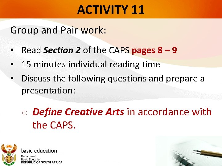 ACTIVITY 11 Group and Pair work: • Read Section 2 of the CAPS pages