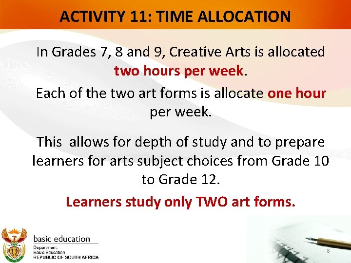 ACTIVITY 11: TIME ALLOCATION In Grades 7, 8 and 9, Creative Arts is allocated