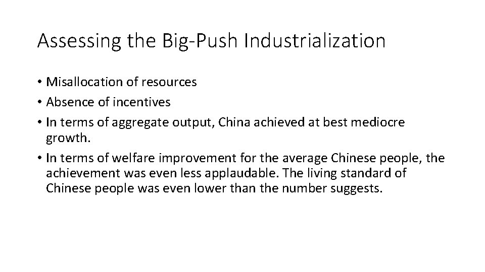 Assessing the Big-Push Industrialization • Misallocation of resources • Absence of incentives • In