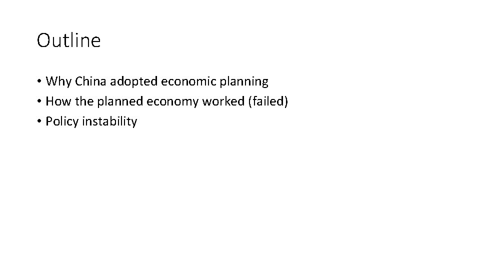 Outline • Why China adopted economic planning • How the planned economy worked (failed)