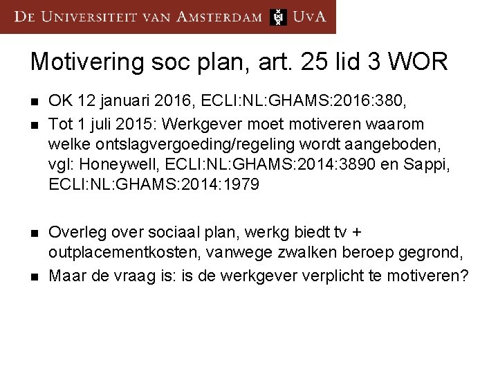 Motivering soc plan, art. 25 lid 3 WOR n n OK 12 januari 2016,