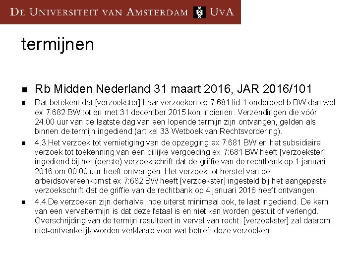 termijnen n Rb Midden Nederland 31 maart 2016, JAR 2016/101 n Dat betekent dat