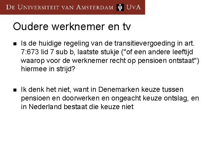 Oudere werknemer en tv n Is de huidige regeling van de transitievergoeding in art.