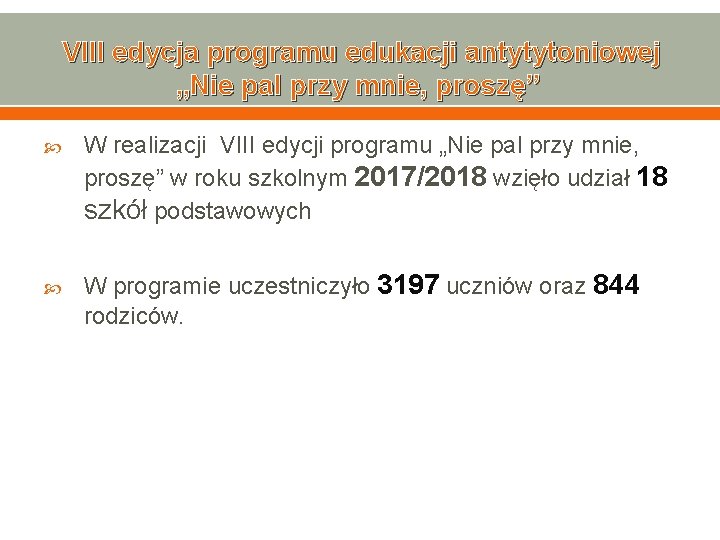 VIII edycja programu edukacji antytytoniowej „Nie pal przy mnie, proszę” W realizacji VIII edycji