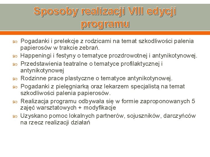 Sposoby realizacji VIII edycji programu Pogadanki i prelekcje z rodzicami na temat szkodliwości palenia