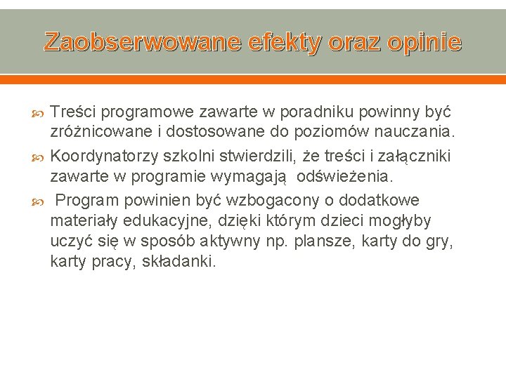 Zaobserwowane efekty oraz opinie Treści programowe zawarte w poradniku powinny być zróżnicowane i dostosowane