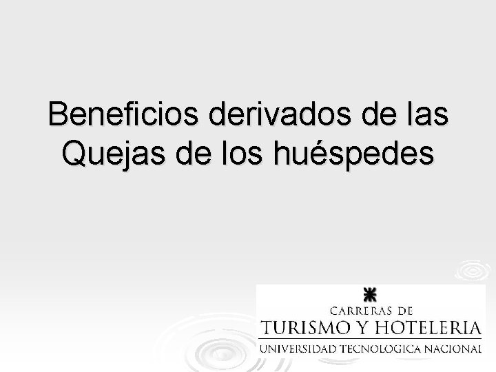 Beneficios derivados de las Quejas de los huéspedes 